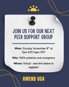 Upcoming Peer Support Meeting, When: Sunday November 8 4pm Pacific/7pm Eastern, Where: Zoom, What: Peer support group for patients and patient support network, click the button below to register